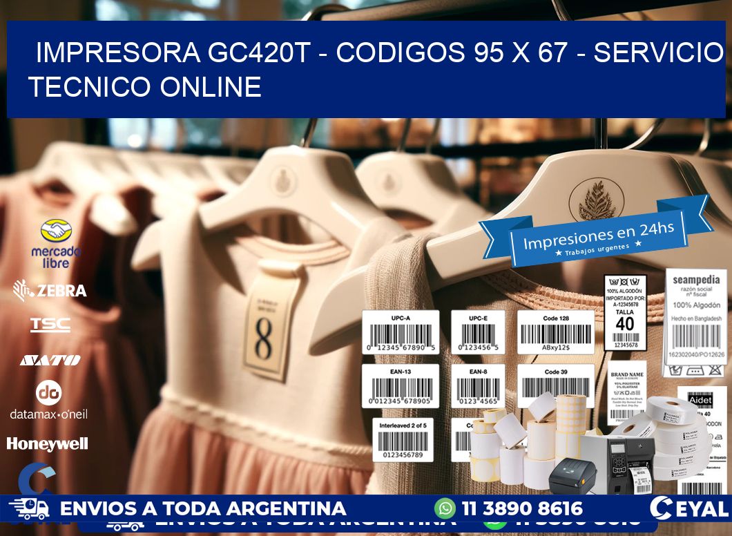 IMPRESORA GC420T - CODIGOS 95 x 67 - SERVICIO TECNICO ONLINE