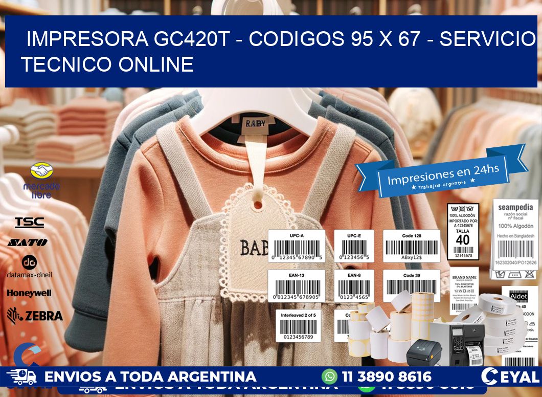 IMPRESORA GC420T - CODIGOS 95 x 67 - SERVICIO TECNICO ONLINE