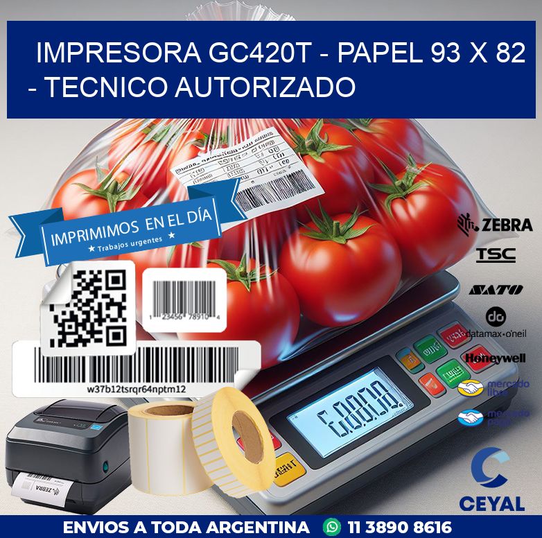 IMPRESORA GC420T - PAPEL 93 x 82 - TECNICO AUTORIZADO