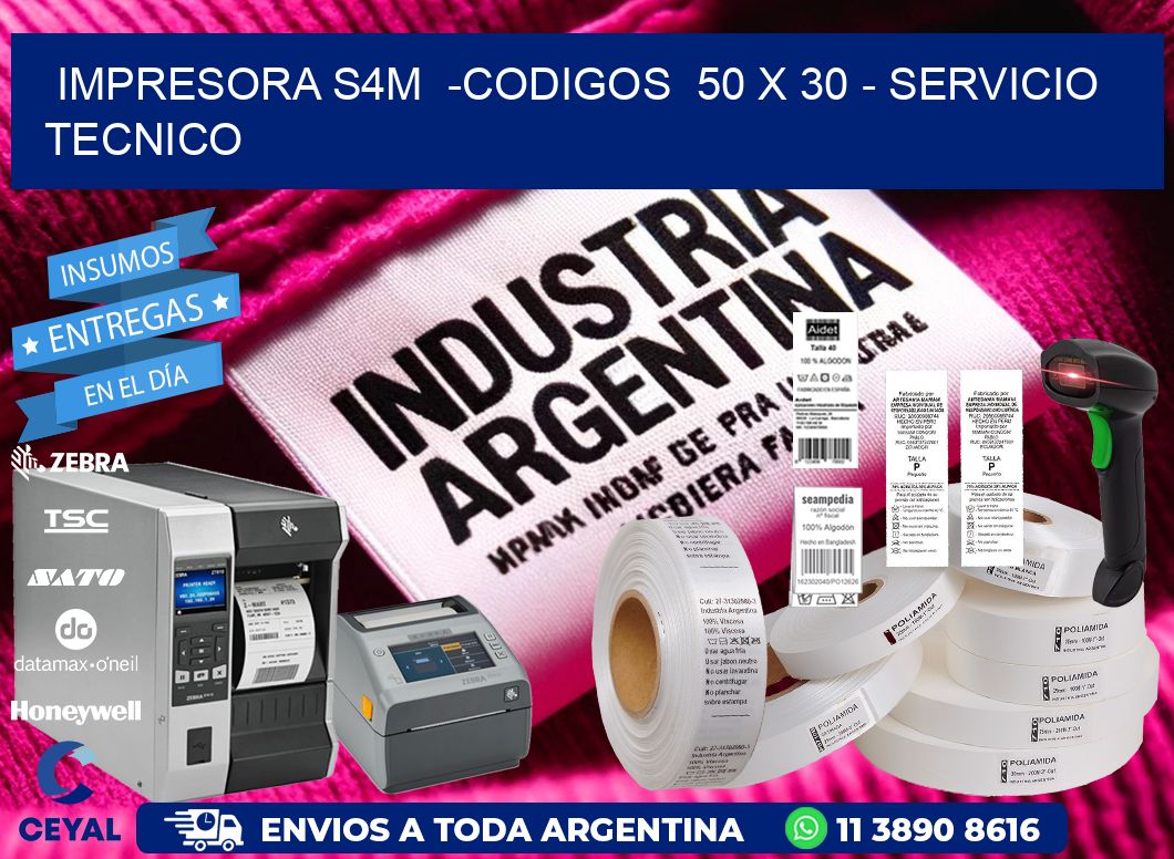 IMPRESORA S4M  -CODIGOS  50 x 30 - SERVICIO TECNICO