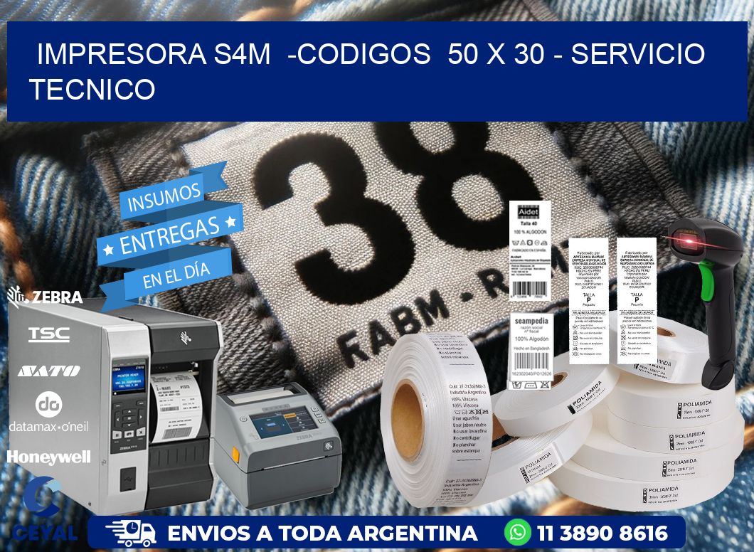 IMPRESORA S4M  -CODIGOS  50 x 30 - SERVICIO TECNICO