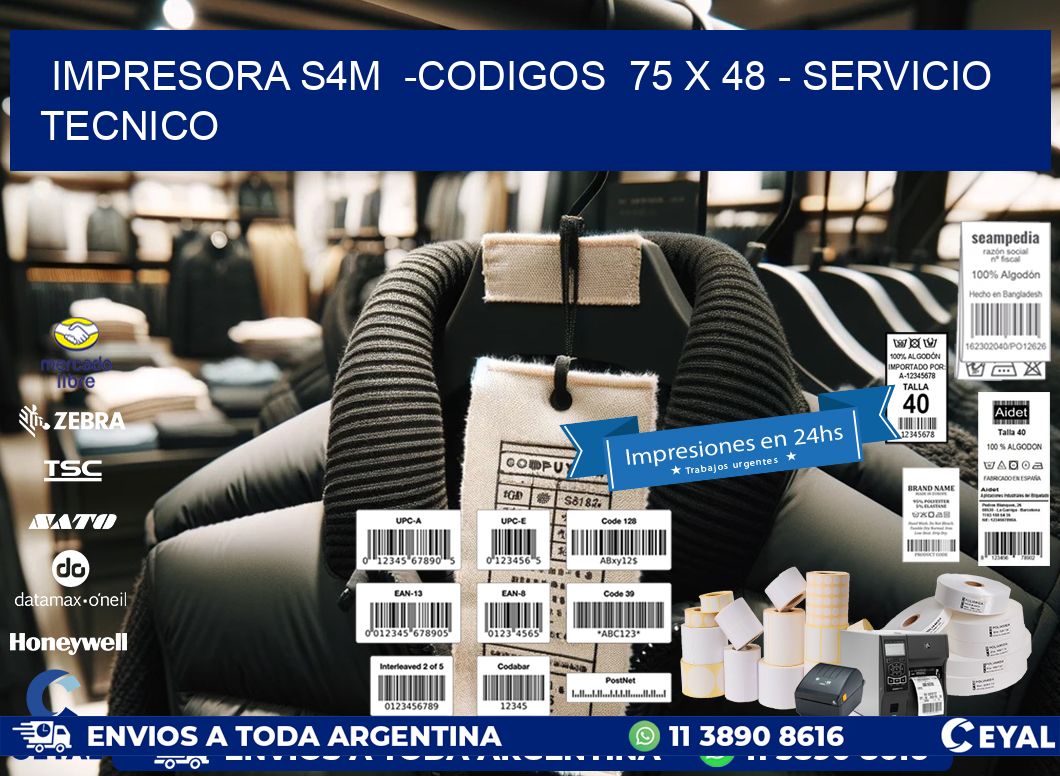 IMPRESORA S4M  -CODIGOS  75 x 48 - SERVICIO TECNICO