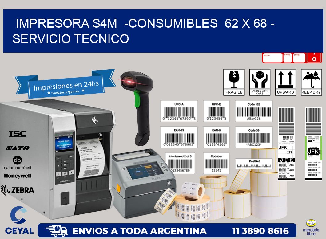 IMPRESORA S4M  -CONSUMIBLES  62 x 68 - SERVICIO TECNICO