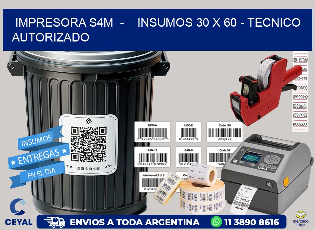 IMPRESORA S4M  –    INSUMOS 30 x 60 – TECNICO AUTORIZADO