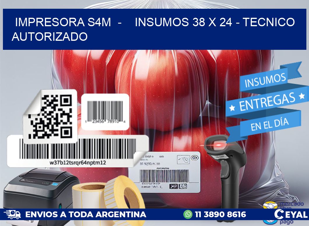 IMPRESORA S4M  –    INSUMOS 38 x 24 – TECNICO AUTORIZADO