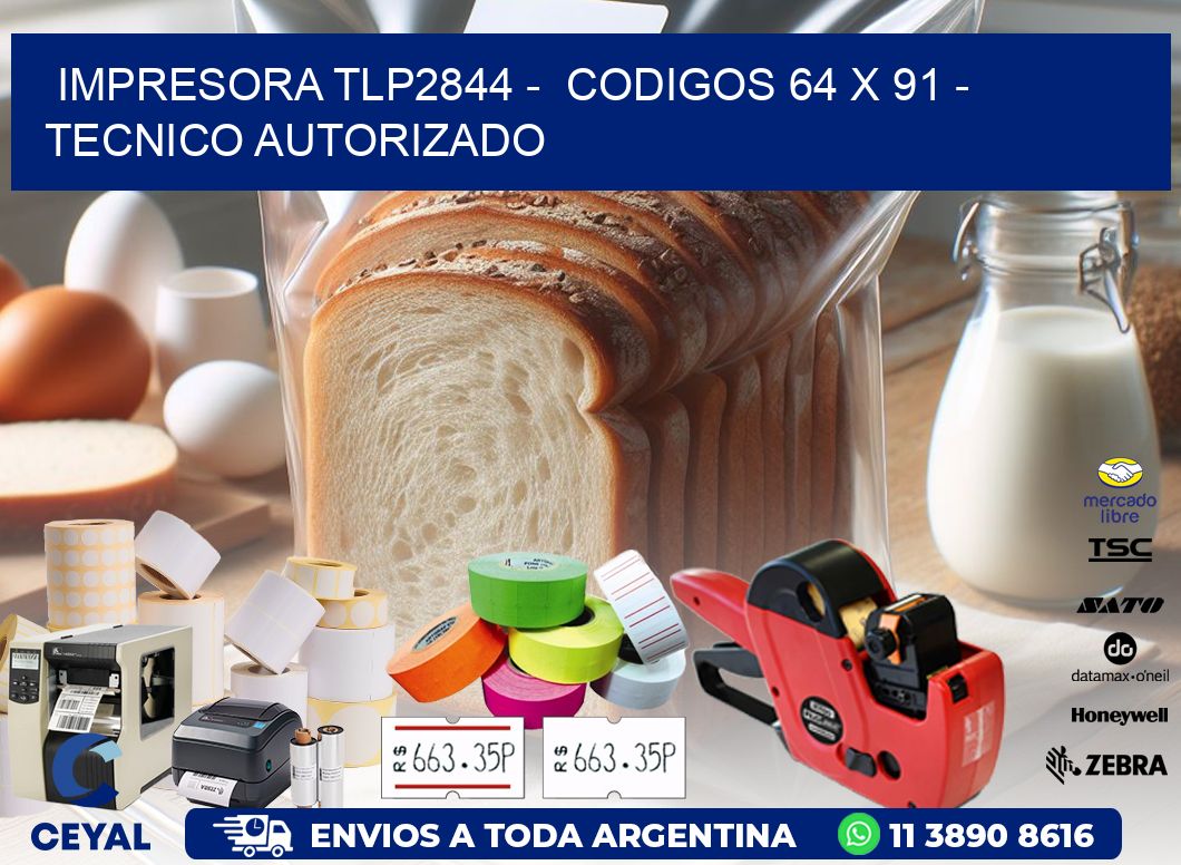 IMPRESORA TLP2844 -  CODIGOS 64 x 91 - TECNICO AUTORIZADO