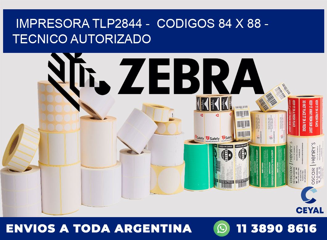 IMPRESORA TLP2844 -  CODIGOS 84 x 88 - TECNICO AUTORIZADO