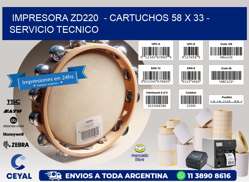 IMPRESORA ZD220  - CARTUCHOS 58 x 33 - SERVICIO TECNICO