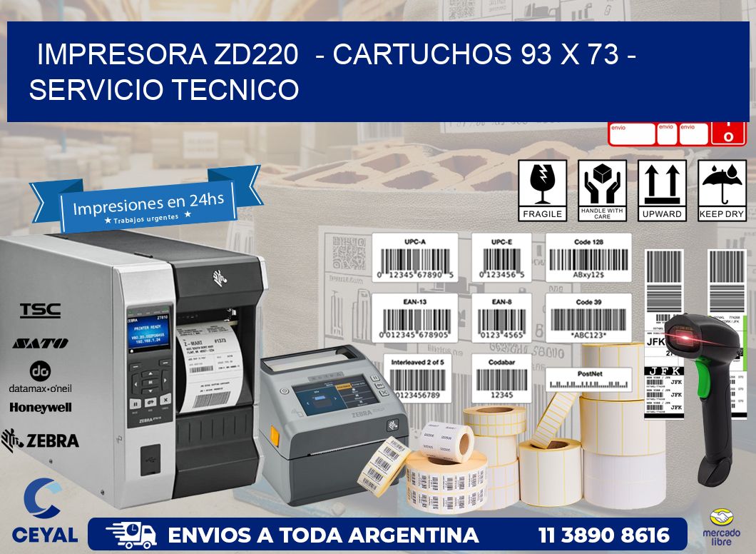 IMPRESORA ZD220  - CARTUCHOS 93 x 73 - SERVICIO TECNICO