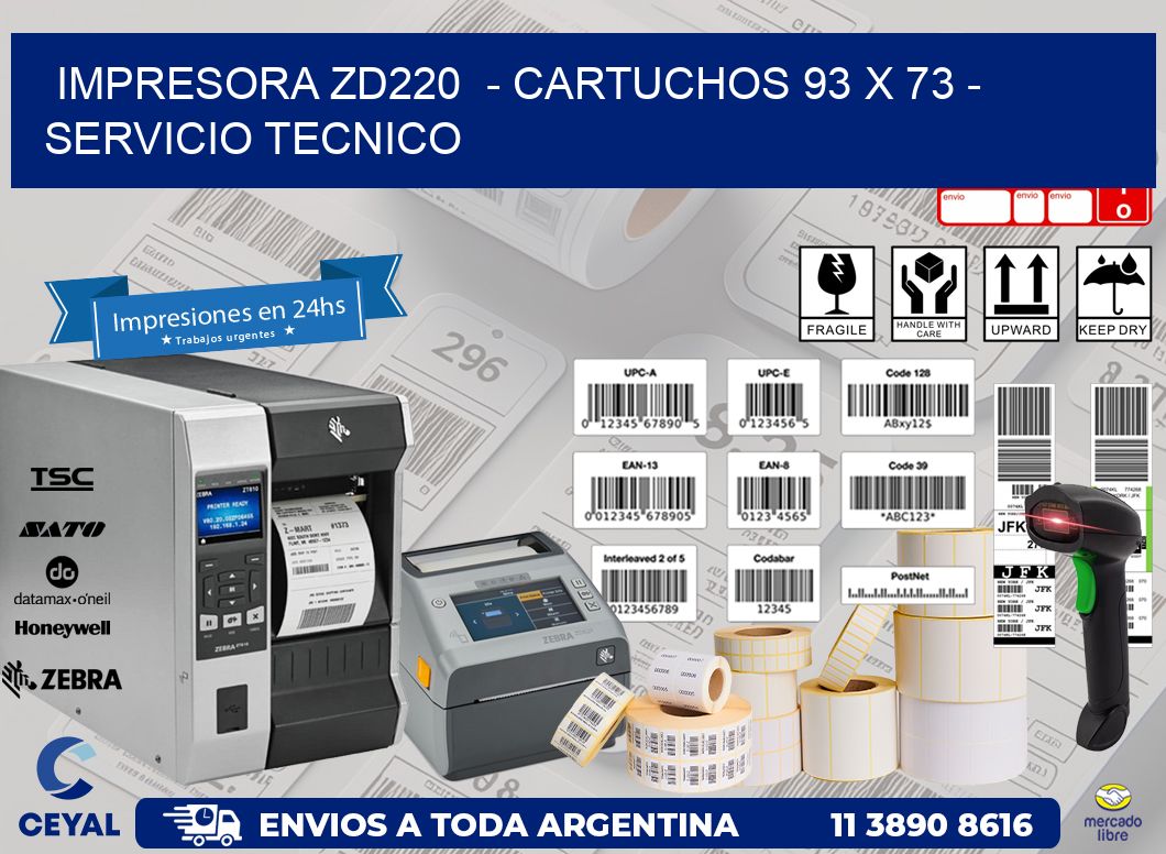 IMPRESORA ZD220  - CARTUCHOS 93 x 73 - SERVICIO TECNICO