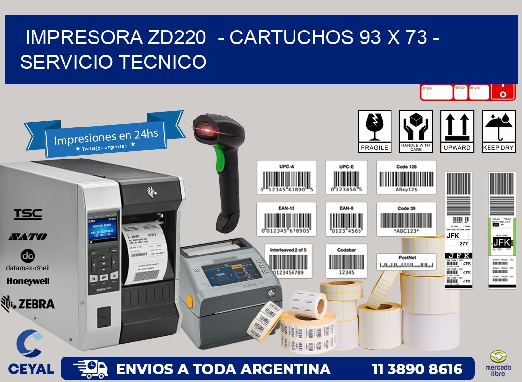 IMPRESORA ZD220  - CARTUCHOS 93 x 73 - SERVICIO TECNICO