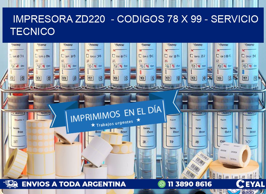 IMPRESORA ZD220  - CODIGOS 78 x 99 - SERVICIO TECNICO