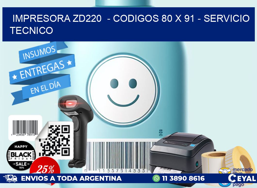 IMPRESORA ZD220  - CODIGOS 80 x 91 - SERVICIO TECNICO