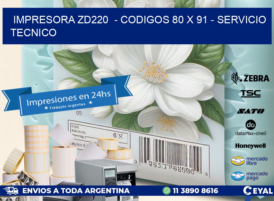 IMPRESORA ZD220  – CODIGOS 80 x 91 – SERVICIO TECNICO