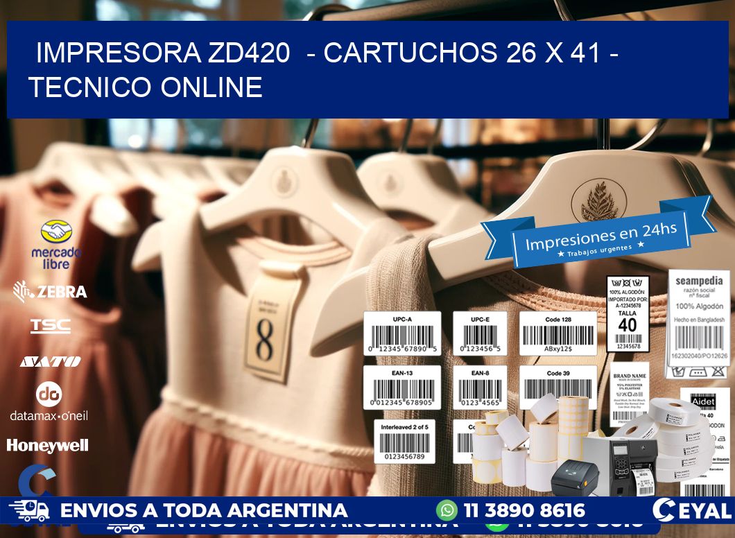 IMPRESORA ZD420  - CARTUCHOS 26 x 41 - TECNICO ONLINE