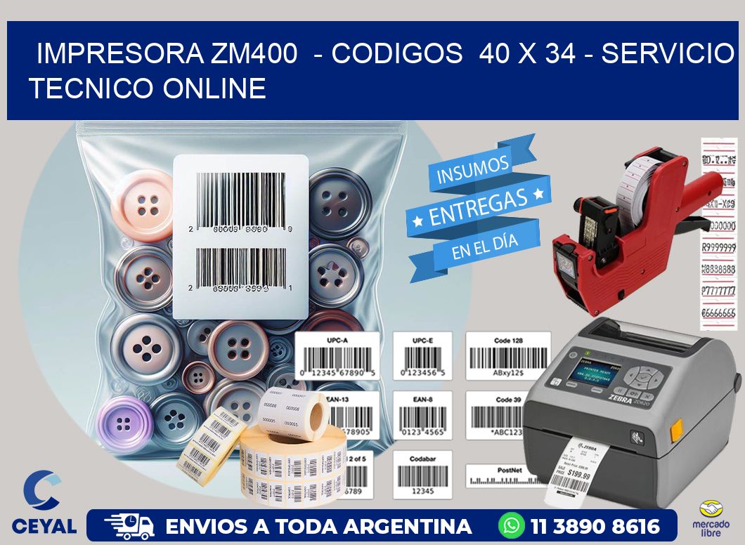 IMPRESORA ZM400  - CODIGOS  40 x 34 - SERVICIO TECNICO ONLINE