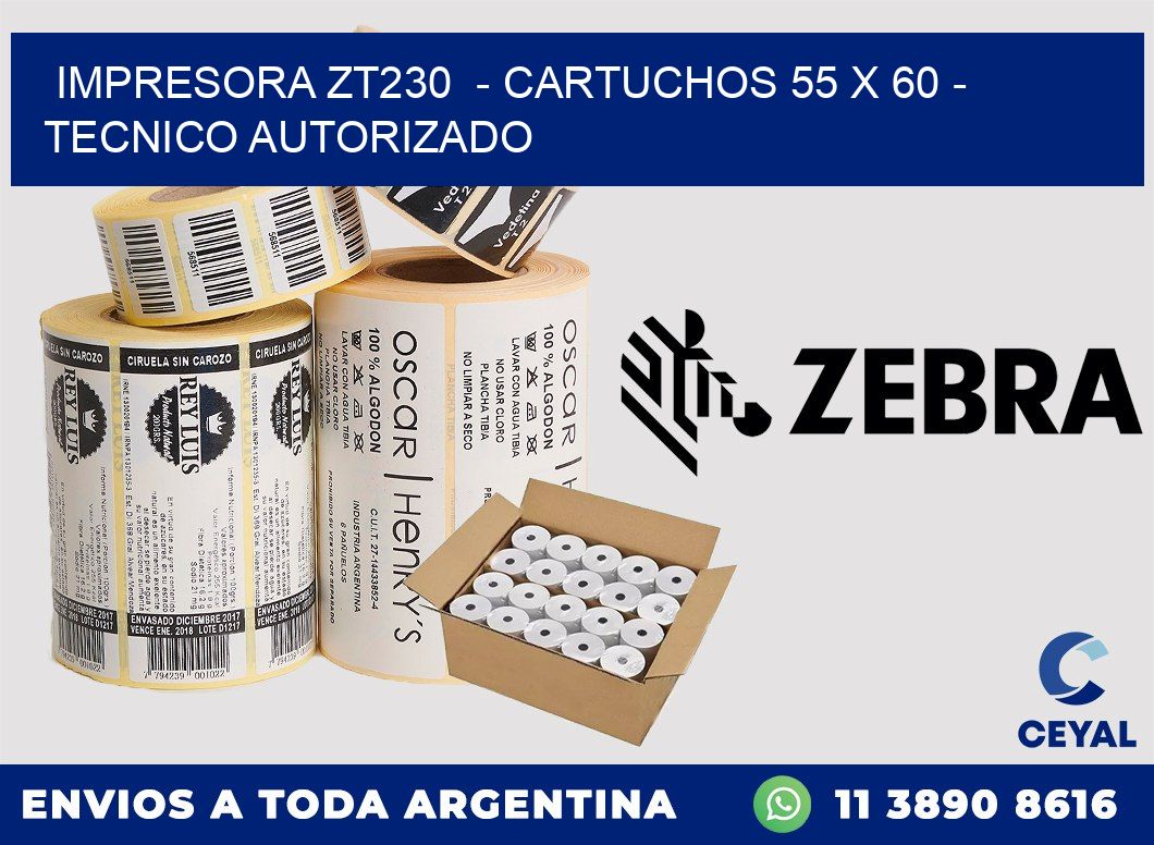 IMPRESORA ZT230  - CARTUCHOS 55 x 60 - TECNICO AUTORIZADO