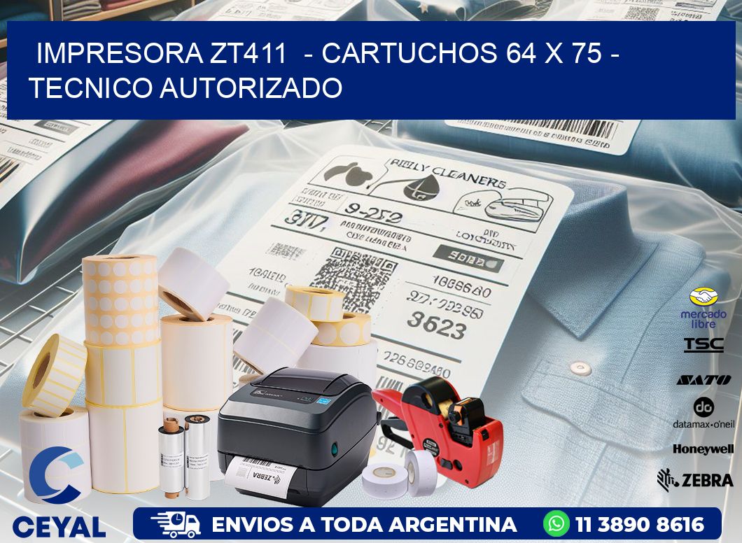 IMPRESORA ZT411  - CARTUCHOS 64 x 75 - TECNICO AUTORIZADO