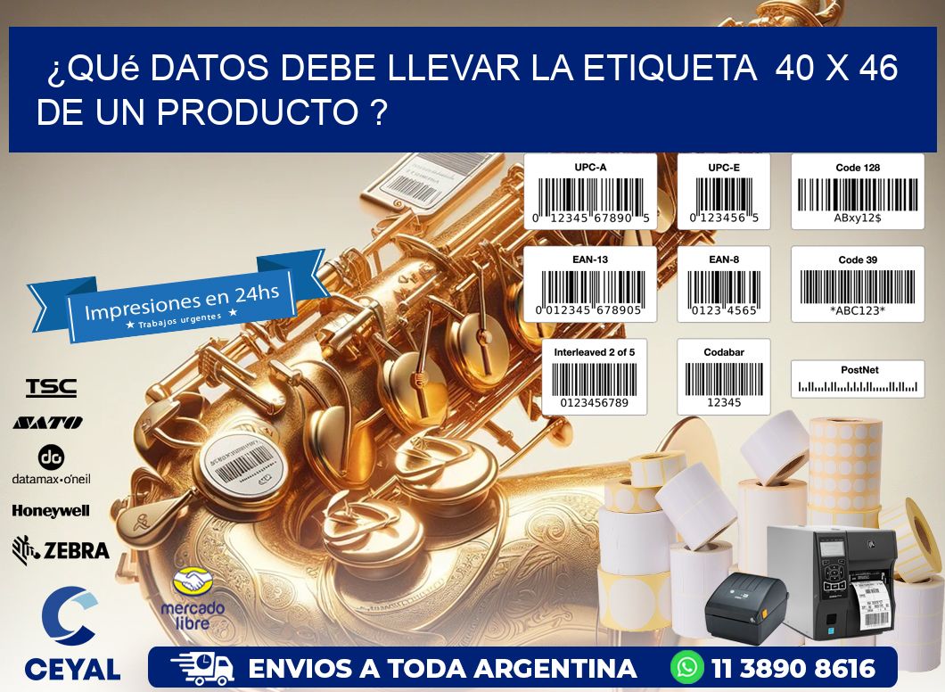 ¿Qué datos debe llevar la etiqueta  40 x 46 de un producto ?