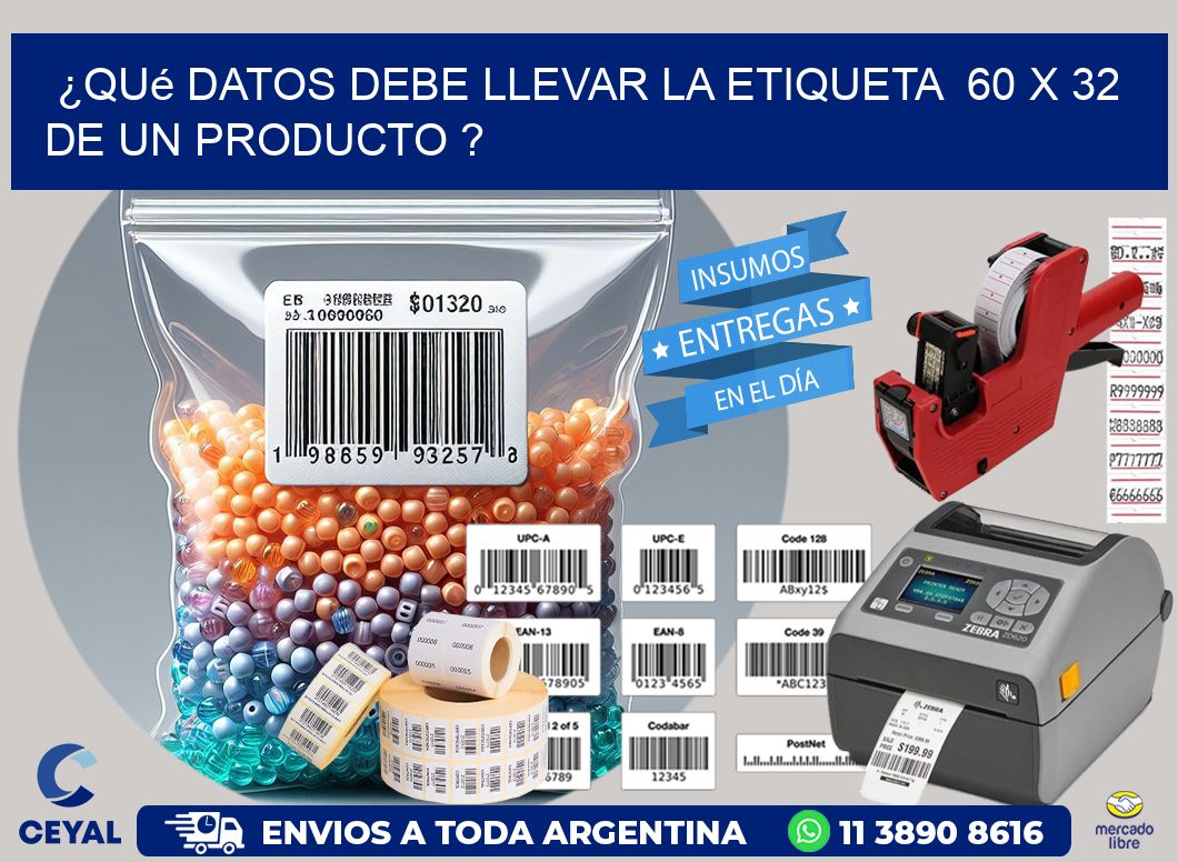 ¿Qué datos debe llevar la etiqueta  60 x 32 de un producto ?