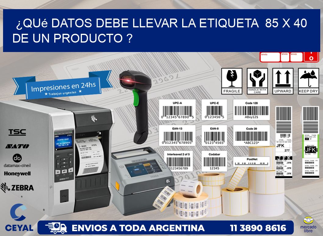 ¿Qué datos debe llevar la etiqueta  85 x 40 de un producto ?