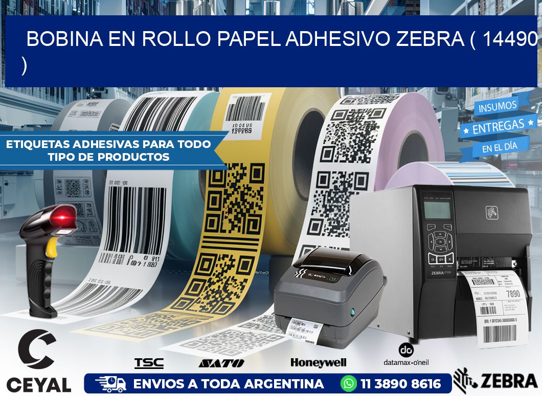 BOBINA EN ROLLO PAPEL ADHESIVO ZEBRA ( 14490 )