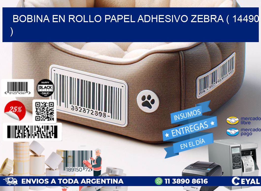 BOBINA EN ROLLO PAPEL ADHESIVO ZEBRA ( 14490 )