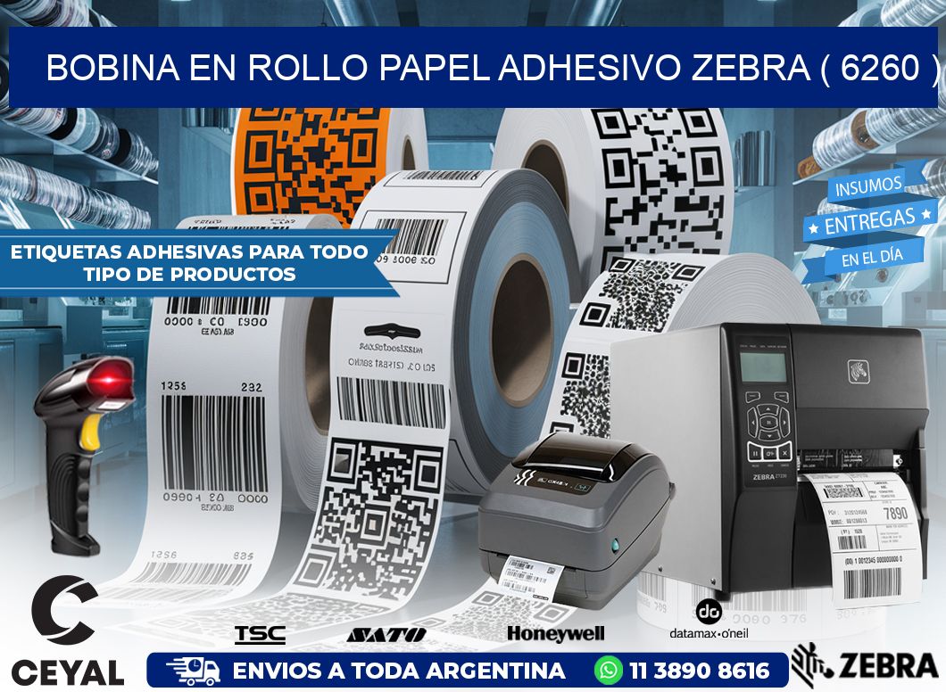 BOBINA EN ROLLO PAPEL ADHESIVO ZEBRA ( 6260 )