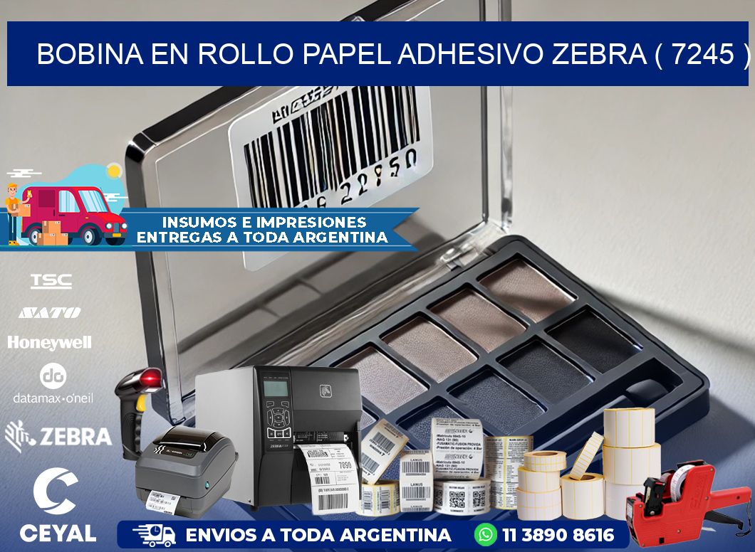 BOBINA EN ROLLO PAPEL ADHESIVO ZEBRA ( 7245 )