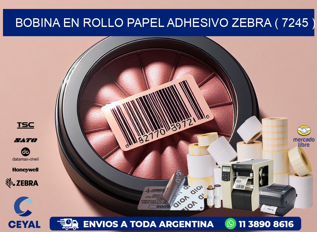 BOBINA EN ROLLO PAPEL ADHESIVO ZEBRA ( 7245 )