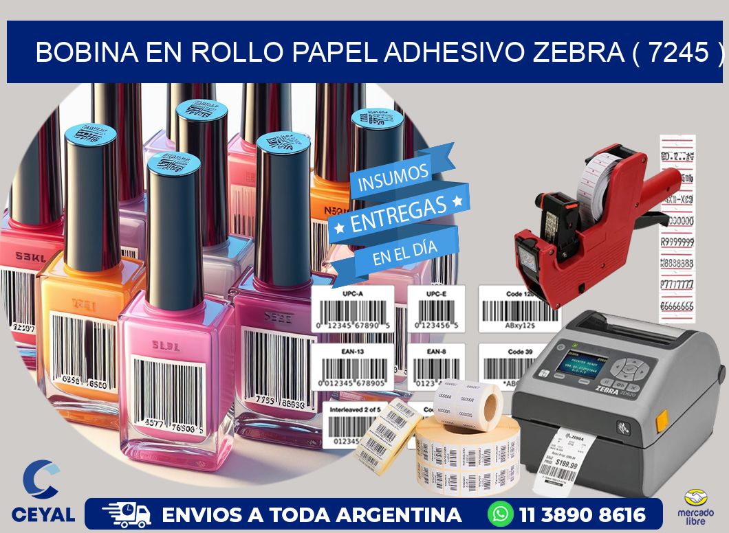 BOBINA EN ROLLO PAPEL ADHESIVO ZEBRA ( 7245 )