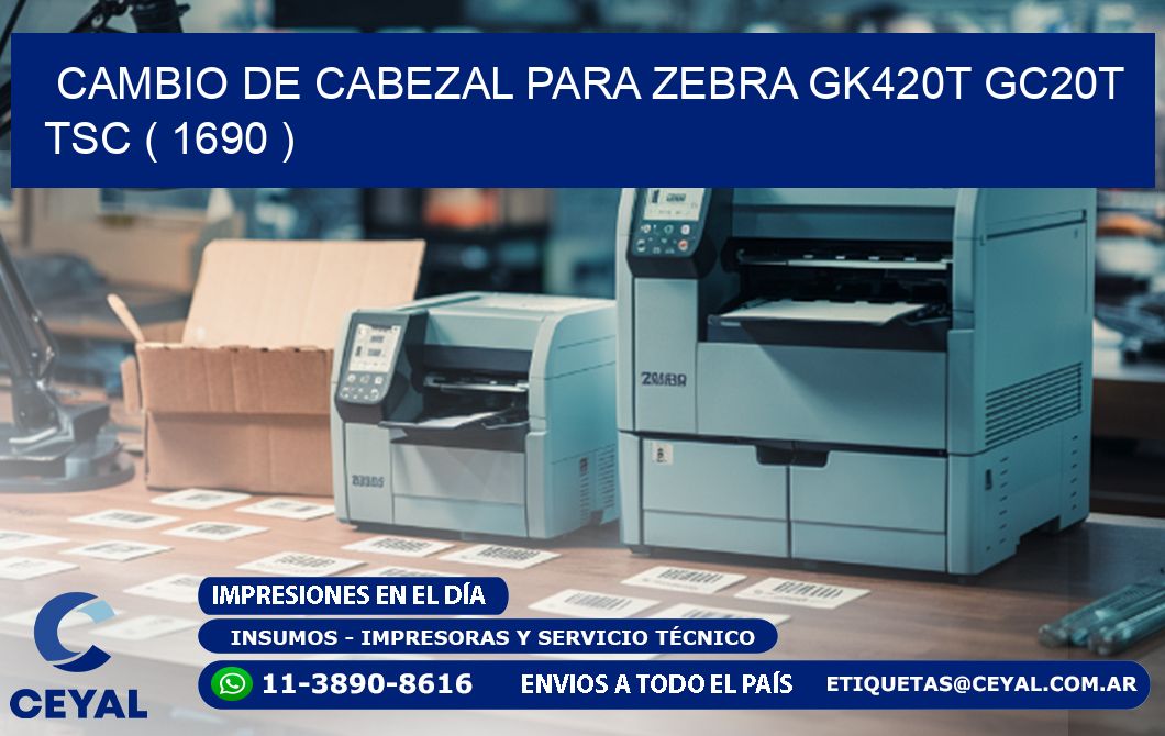 CAMBIO DE CABEZAL PARA ZEBRA GK420T GC20T TSC ( 1690 )