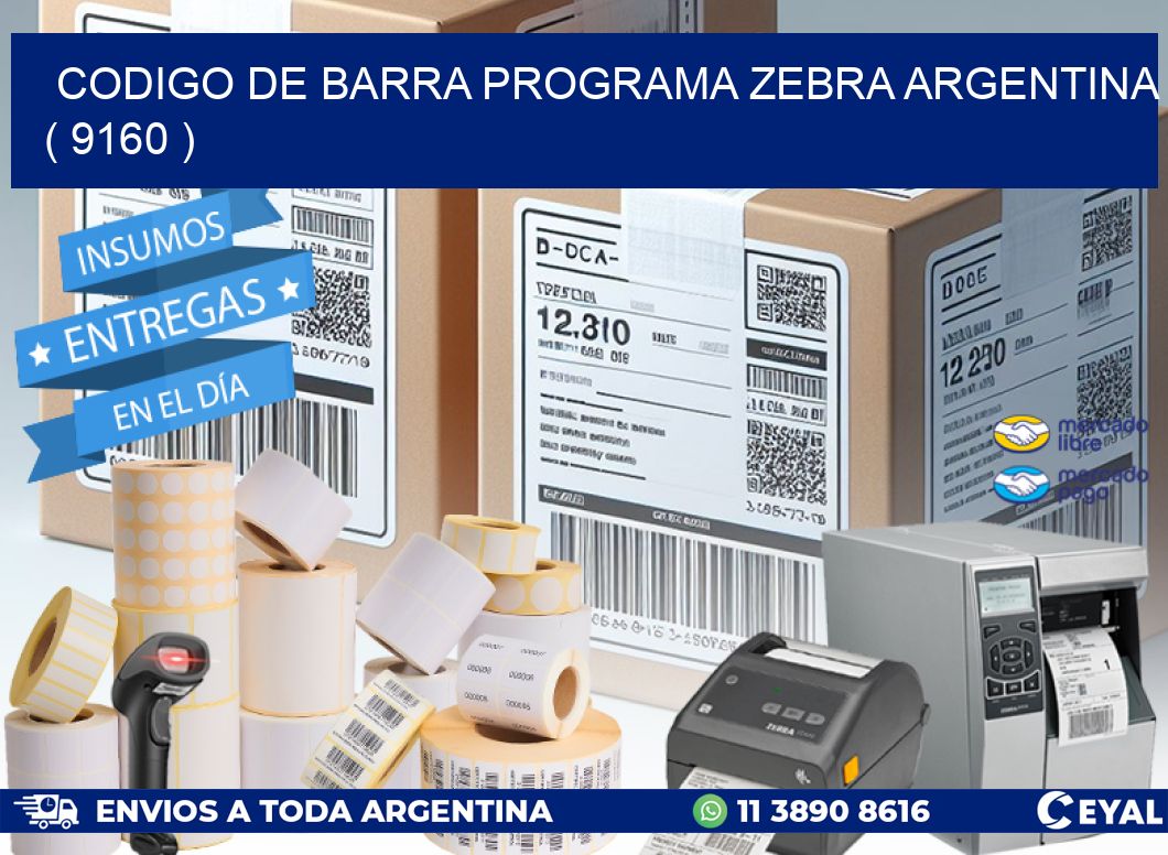 CODIGO DE BARRA PROGRAMA ZEBRA ARGENTINA ( 9160 )