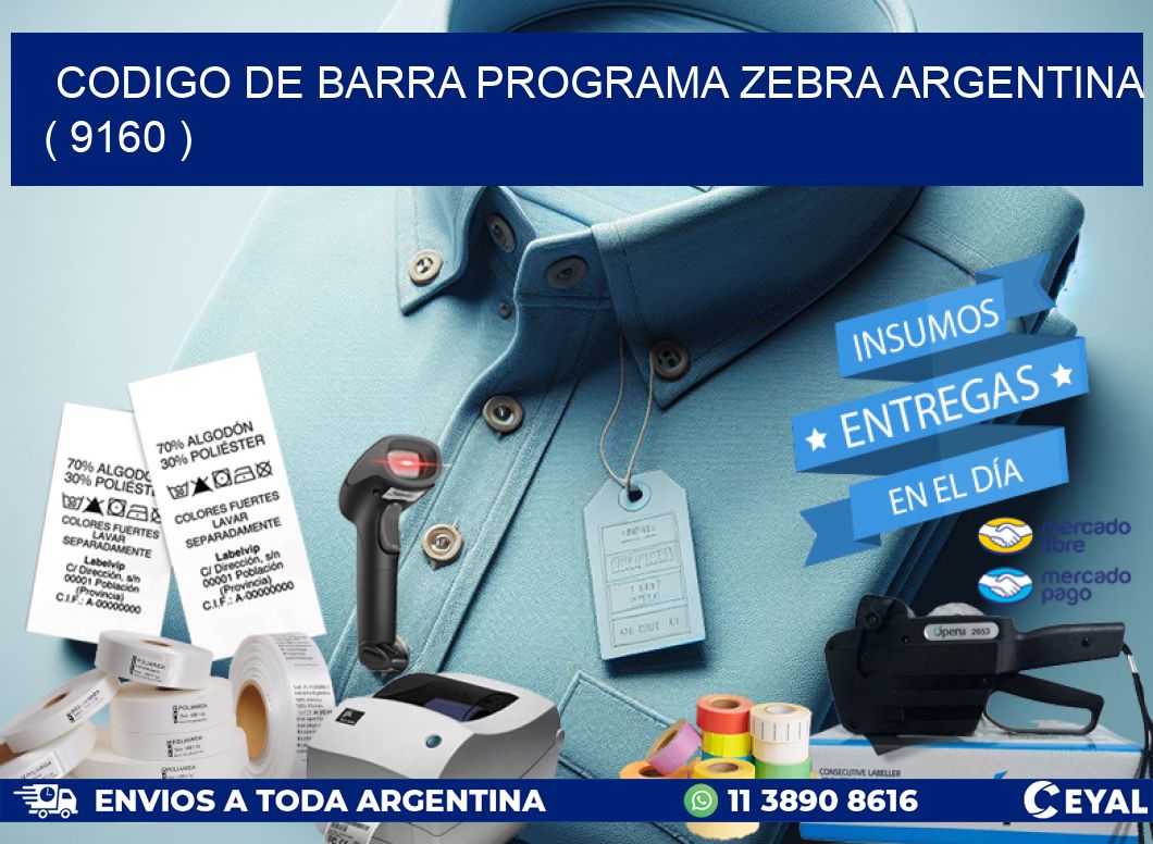 CODIGO DE BARRA PROGRAMA ZEBRA ARGENTINA ( 9160 )