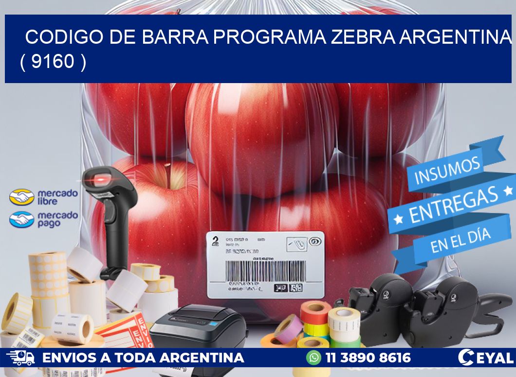 CODIGO DE BARRA PROGRAMA ZEBRA ARGENTINA ( 9160 )