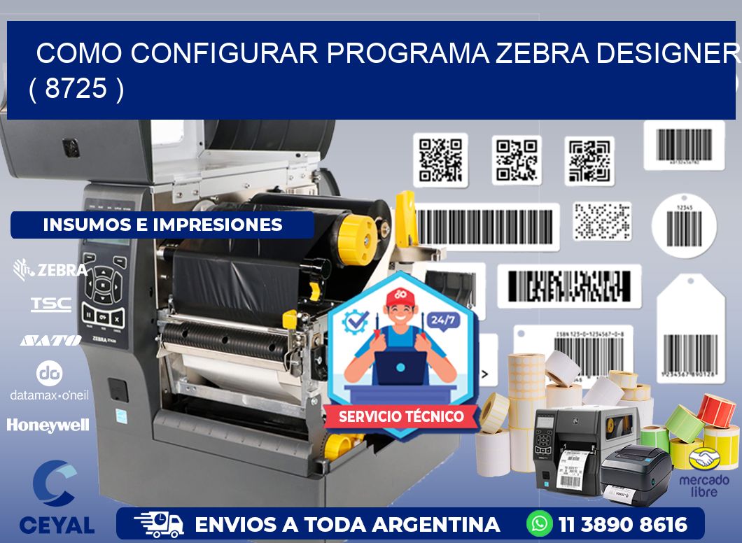 COMO CONFIGURAR PROGRAMA ZEBRA DESIGNER ( 8725 )