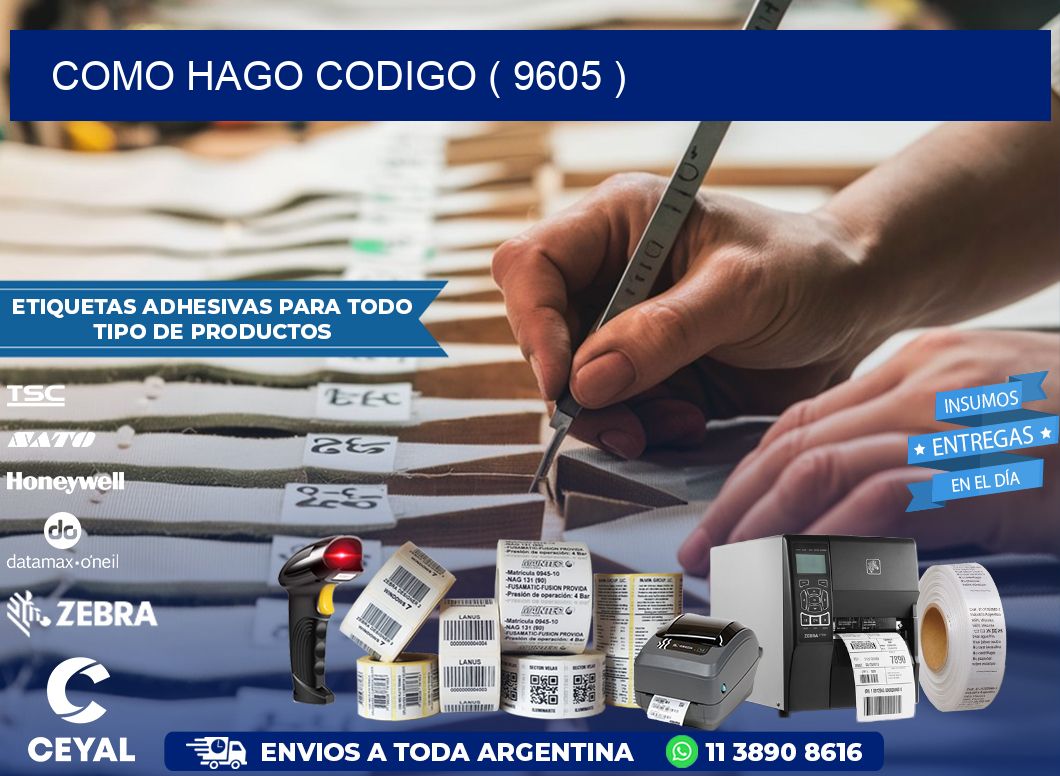 COMO HAGO CODIGO ( 9605 )