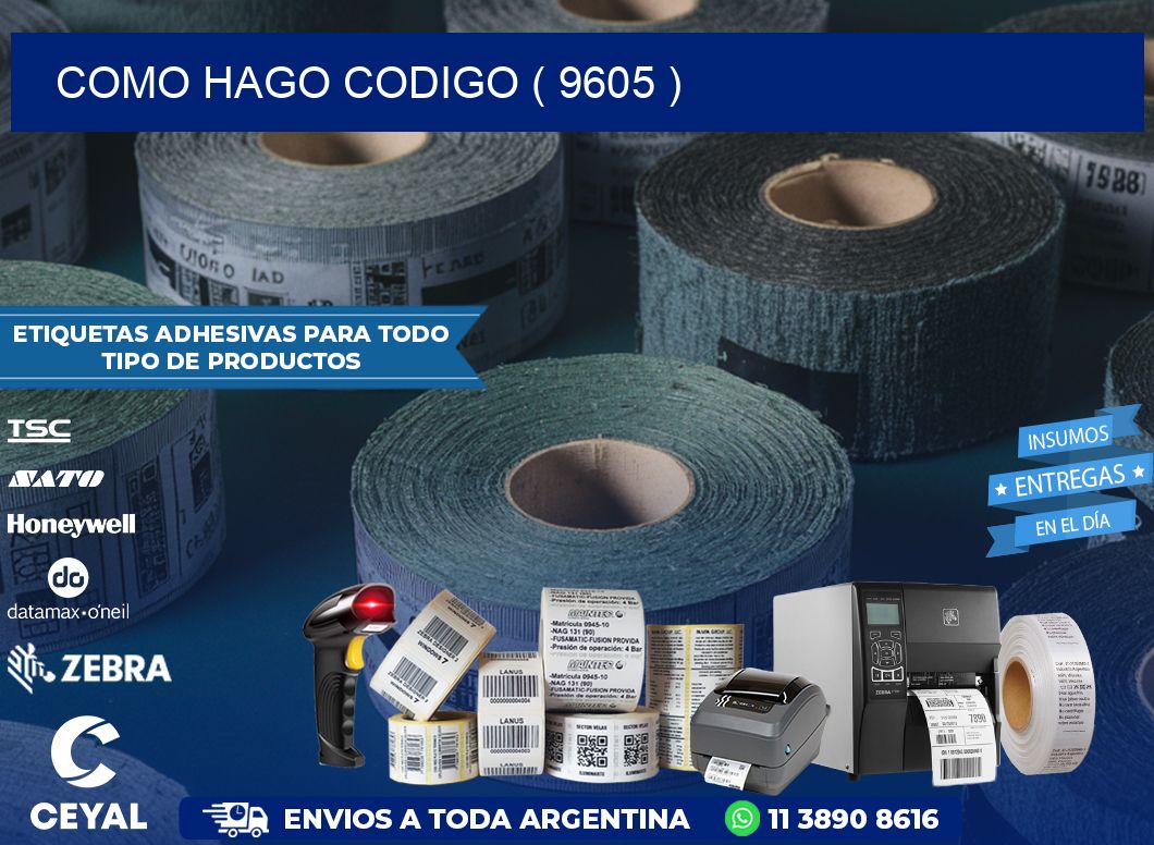 COMO HAGO CODIGO ( 9605 )