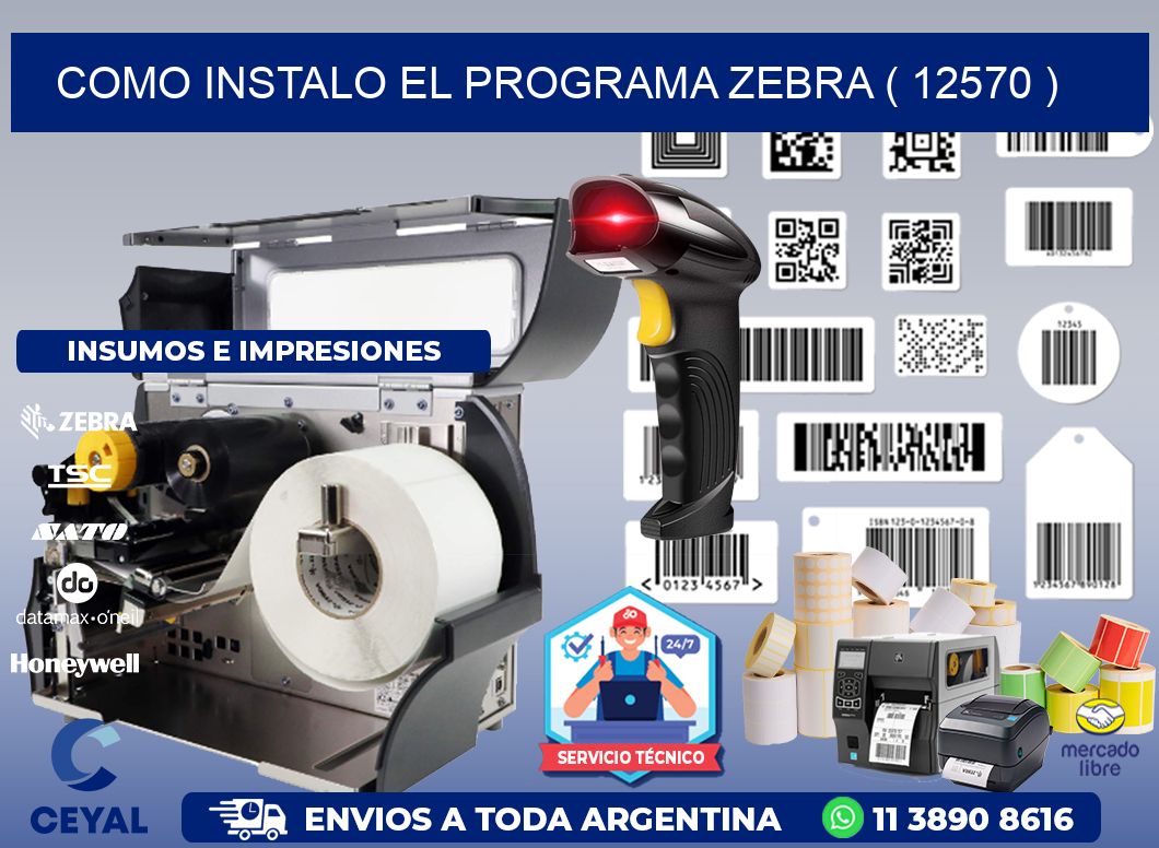 COMO INSTALO EL PROGRAMA ZEBRA ( 12570 )