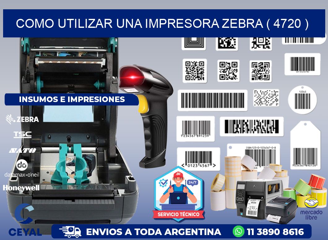 COMO UTILIZAR UNA IMPRESORA ZEBRA ( 4720 )