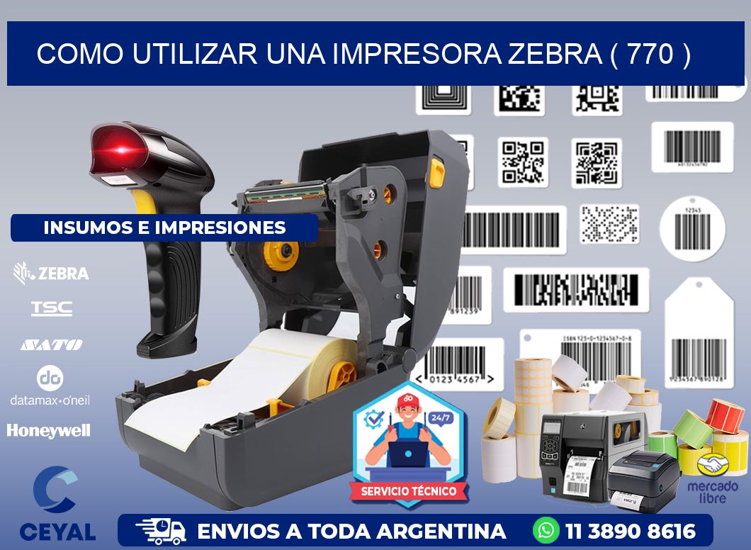 COMO UTILIZAR UNA IMPRESORA ZEBRA ( 770 )