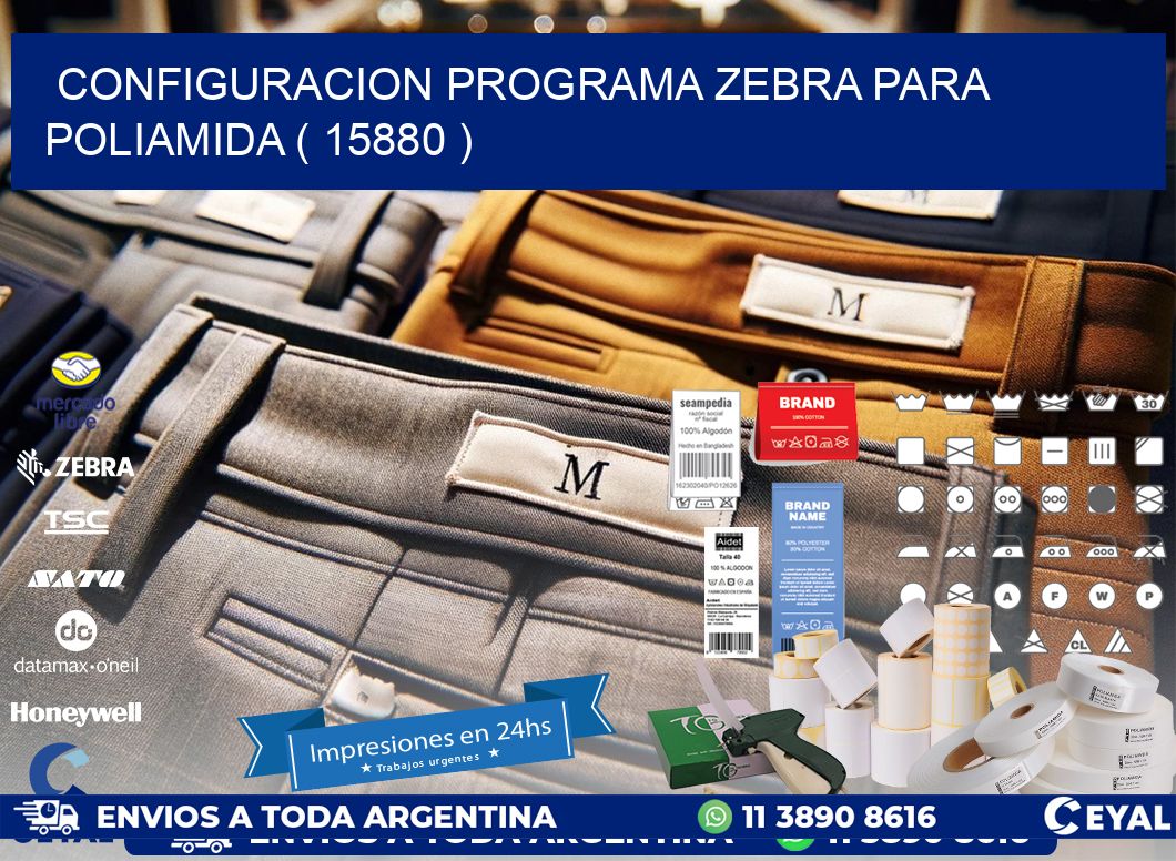 CONFIGURACION PROGRAMA ZEBRA PARA POLIAMIDA ( 15880 )