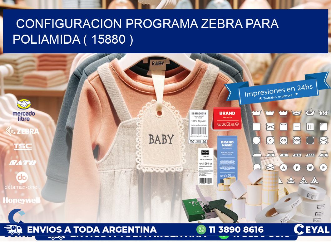 CONFIGURACION PROGRAMA ZEBRA PARA POLIAMIDA ( 15880 )