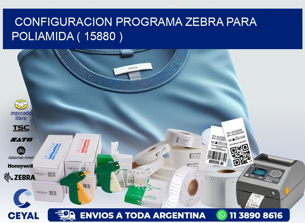 CONFIGURACION PROGRAMA ZEBRA PARA POLIAMIDA ( 15880 )