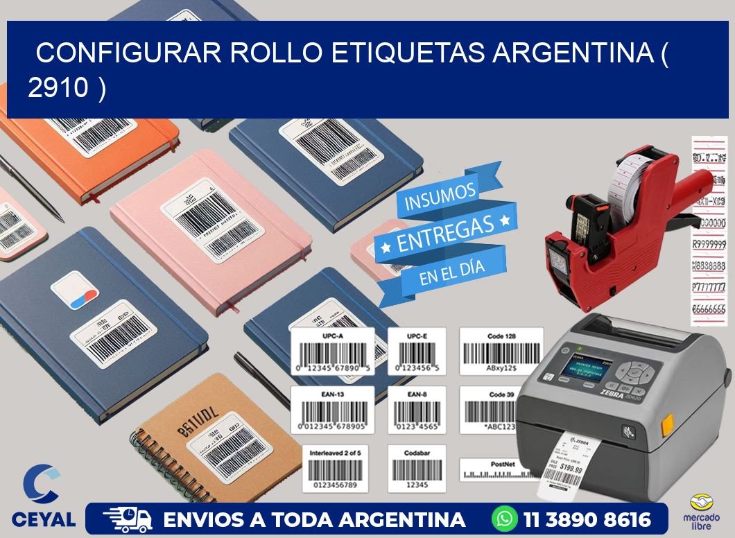 CONFIGURAR ROLLO ETIQUETAS ARGENTINA ( 2910 )