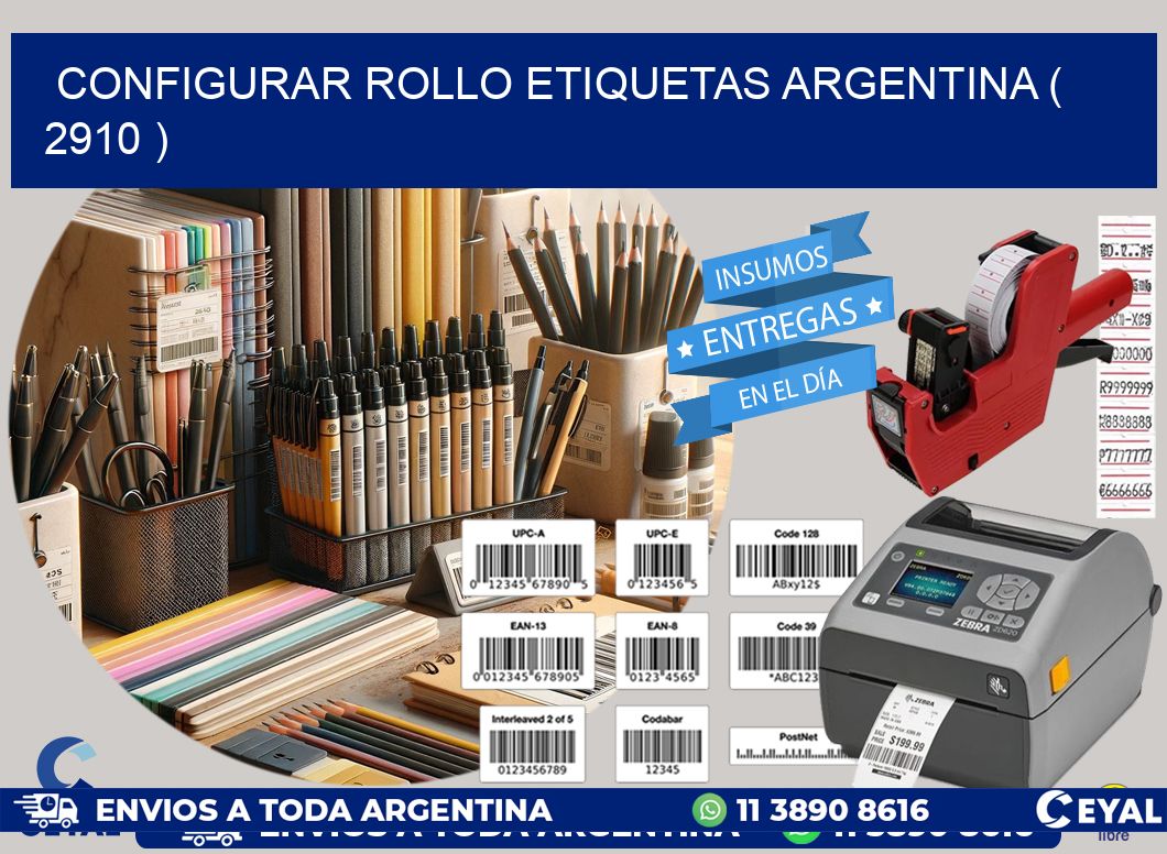 CONFIGURAR ROLLO ETIQUETAS ARGENTINA ( 2910 )