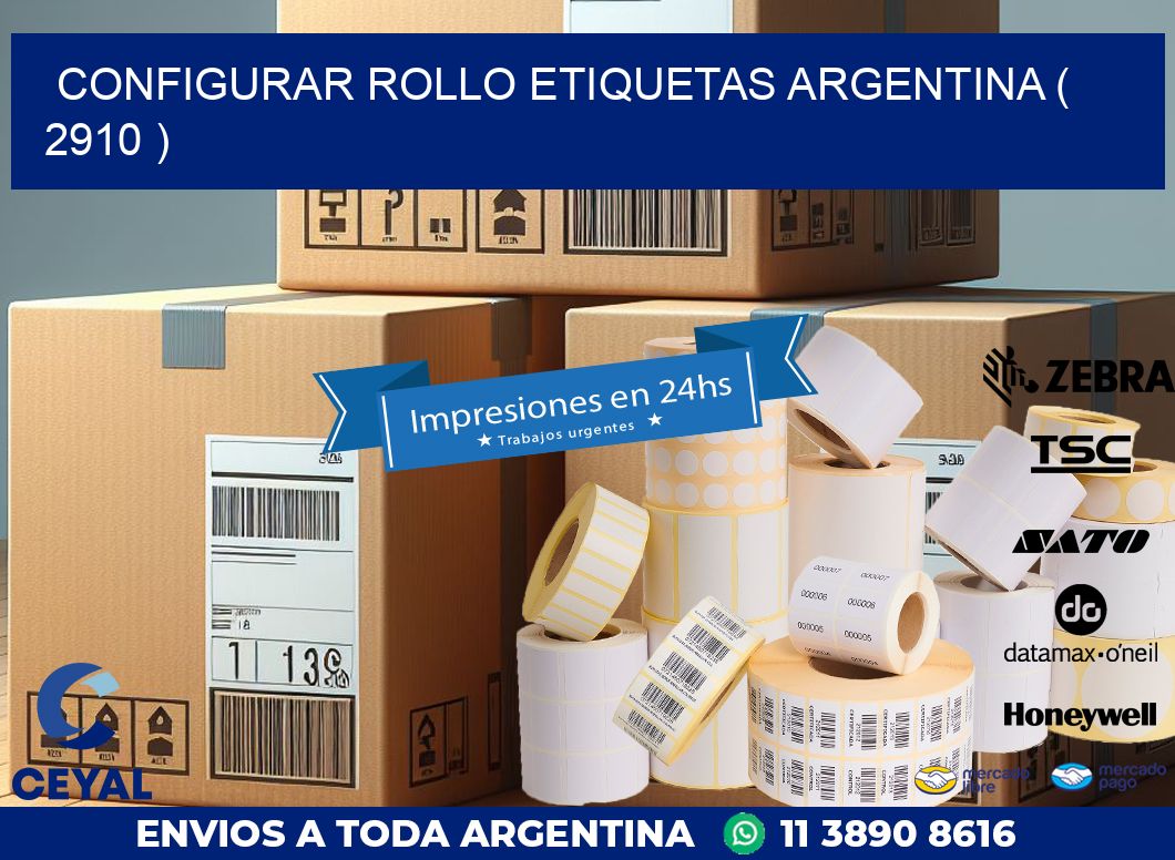 CONFIGURAR ROLLO ETIQUETAS ARGENTINA ( 2910 )