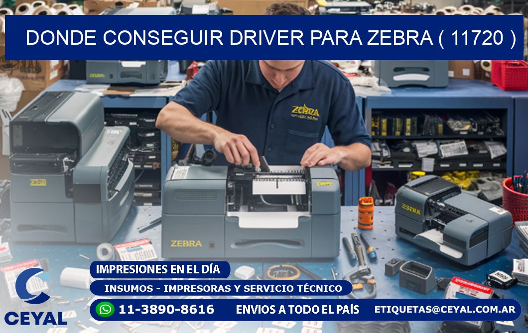 DONDE CONSEGUIR DRIVER PARA ZEBRA ( 11720 )