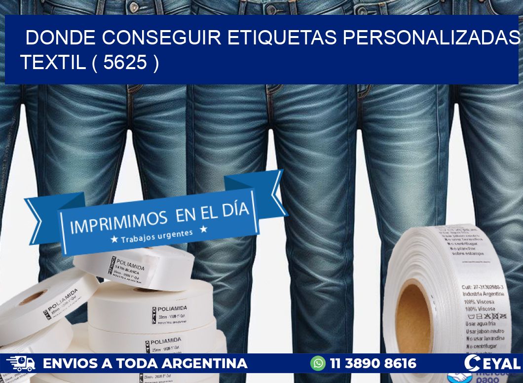 DONDE CONSEGUIR ETIQUETAS PERSONALIZADAS TEXTIL ( 5625 )