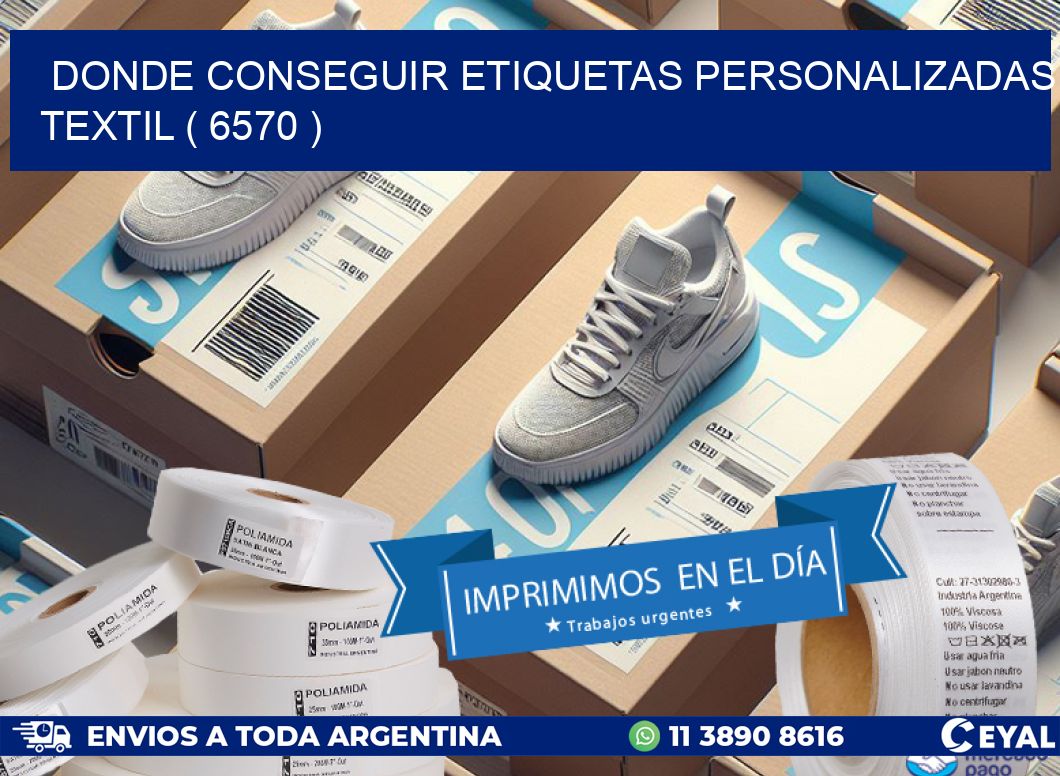 DONDE CONSEGUIR ETIQUETAS PERSONALIZADAS TEXTIL ( 6570 )